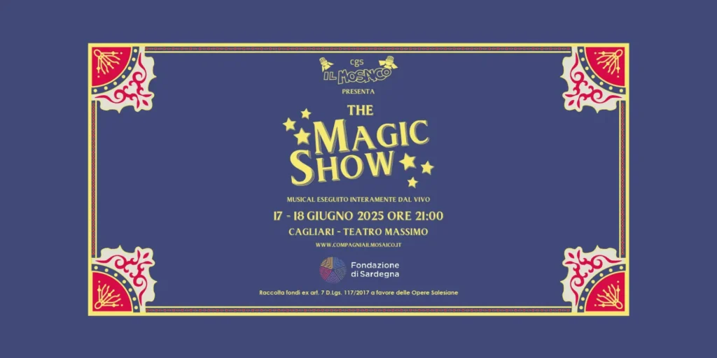 Locandina ufficiale del musical The Magic Show Cagliari 2025 al Teatro Massimo, con date e orari degli spettacoli: martedì 17 e mercoledì 18 giugno alle ore 21:00.